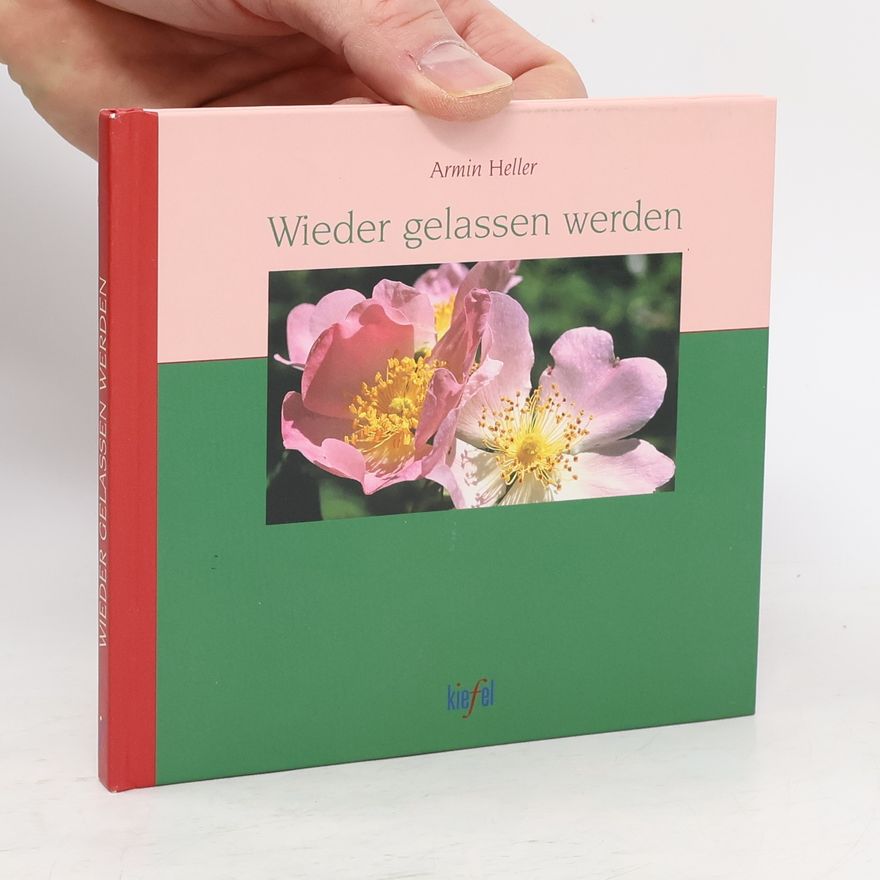 Armin Heller Wieder gelassen werden