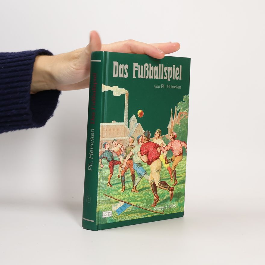 Philipp Heineken Das Fussballspiel