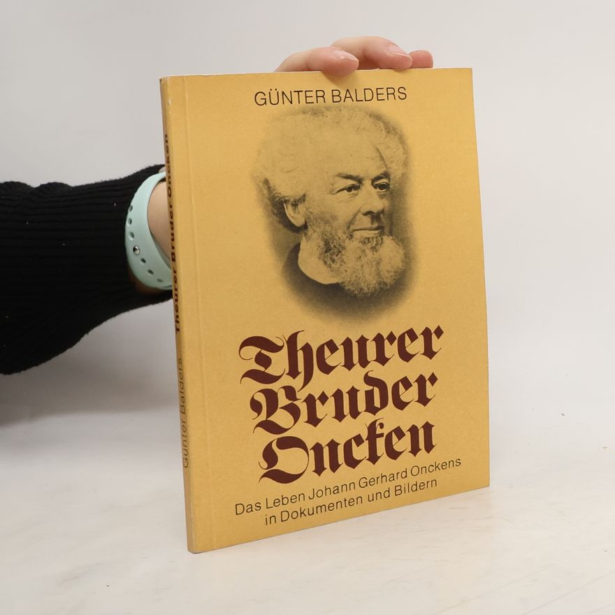 Günter Balders Theurer Bruder Oncken