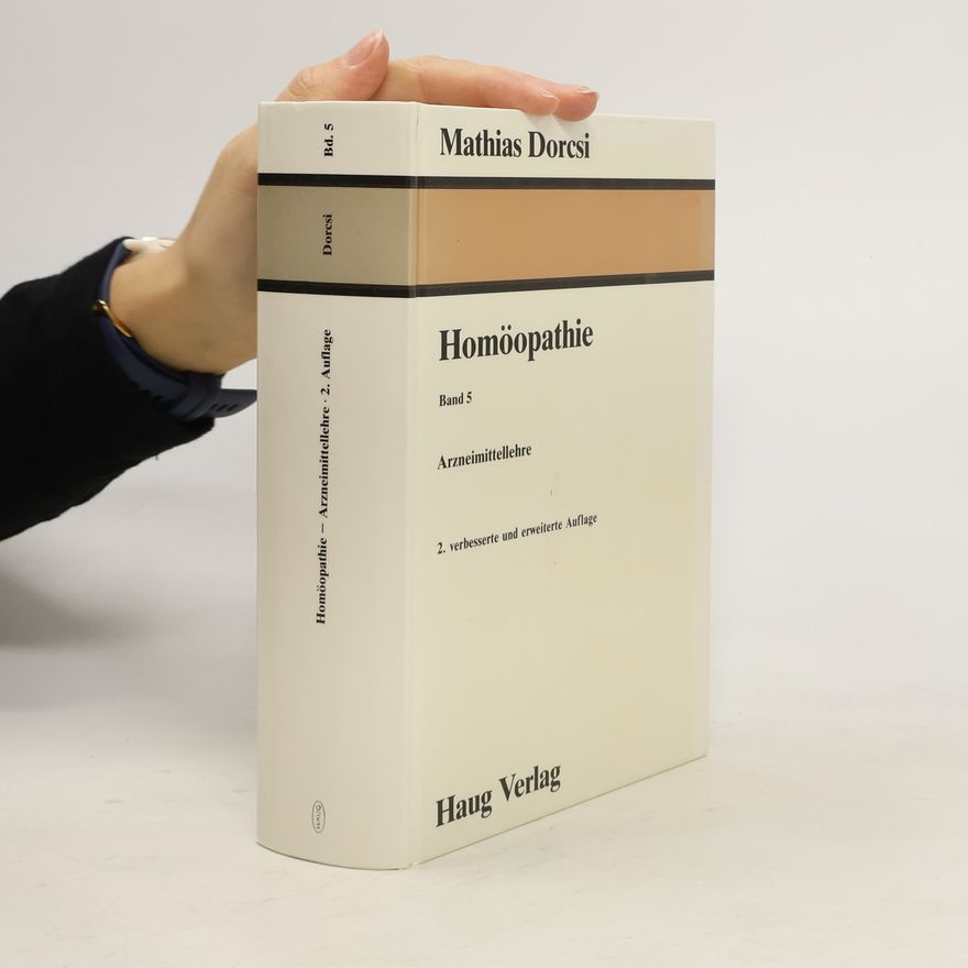 Mathias Dorcsi Homöopathie 5: Arzneimittellehre