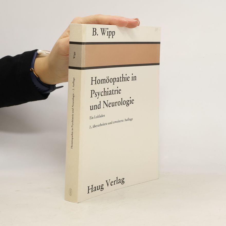 Benno Wipp Homöopathie in Psychiatrie und Neurologie