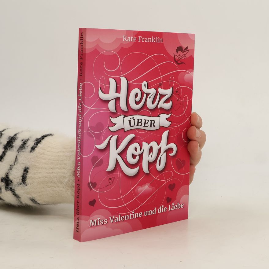 Kate Franklin Herz über Kopf - Miss Valentine und die Liebe