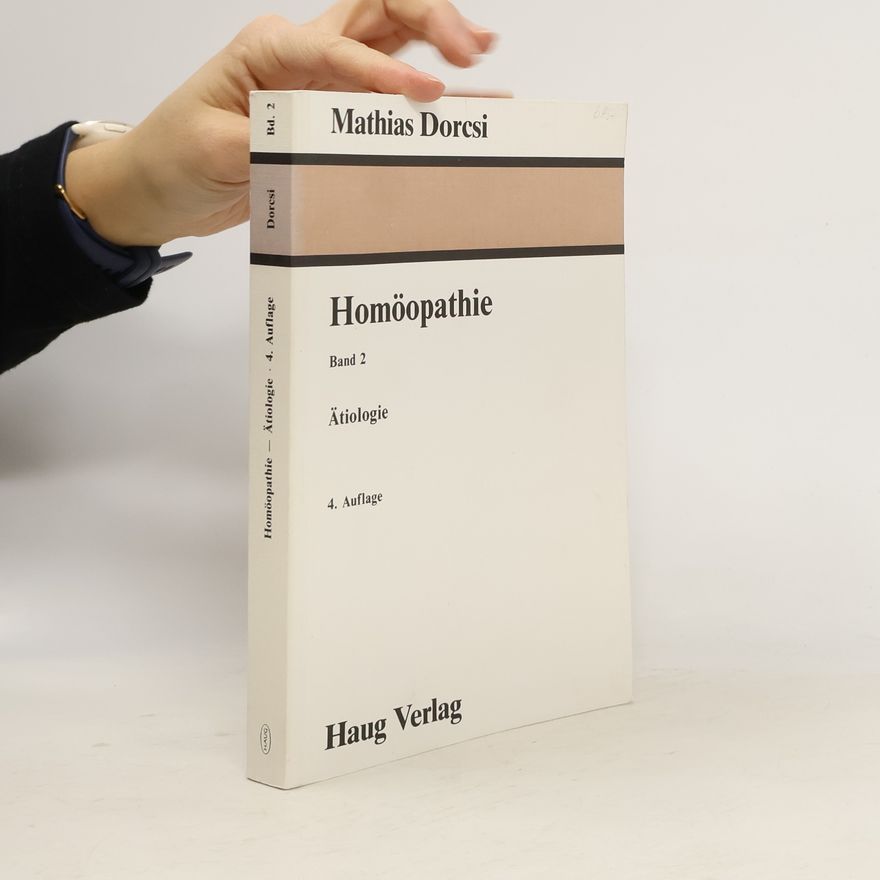 Mathias Dorcsi Homöopathie 2: Ätiologie