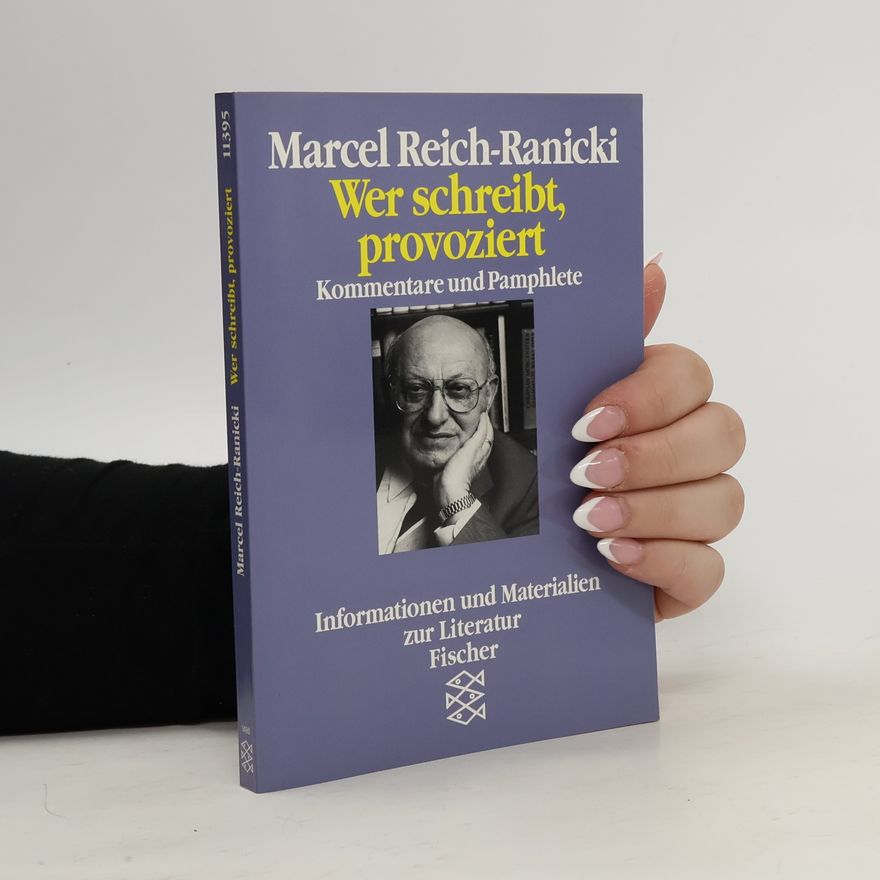 Marcel Reich-Ranicki Wer schreibt, provoziert