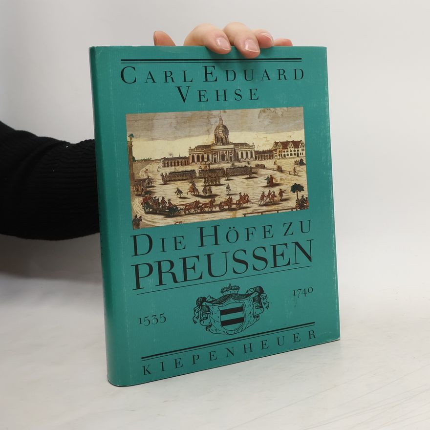 Carl Eduard Vehse Die Höfe zu Preussen