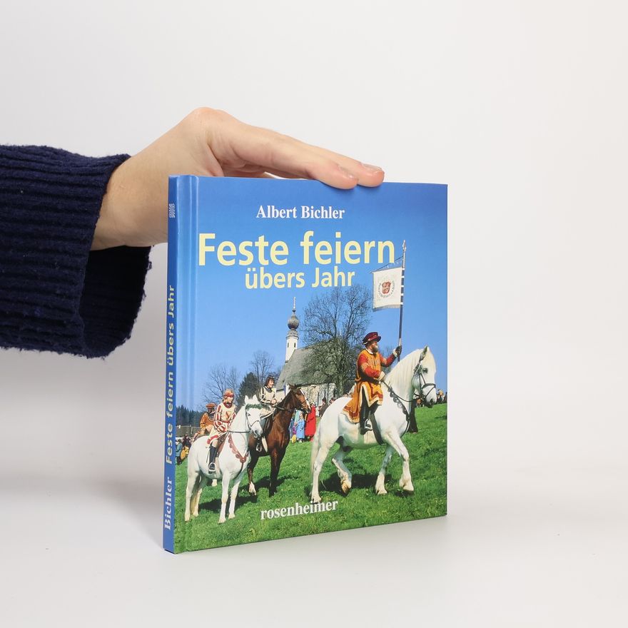 Albert Bichler Feste feiern übers Jahr