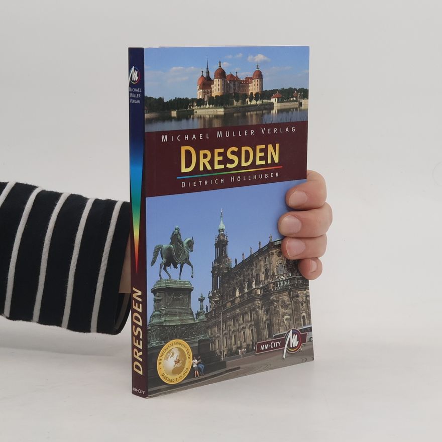 Dietrich Höll­hu­ber Dresden. Reisehandbuch mit vielen praktischen Tipps