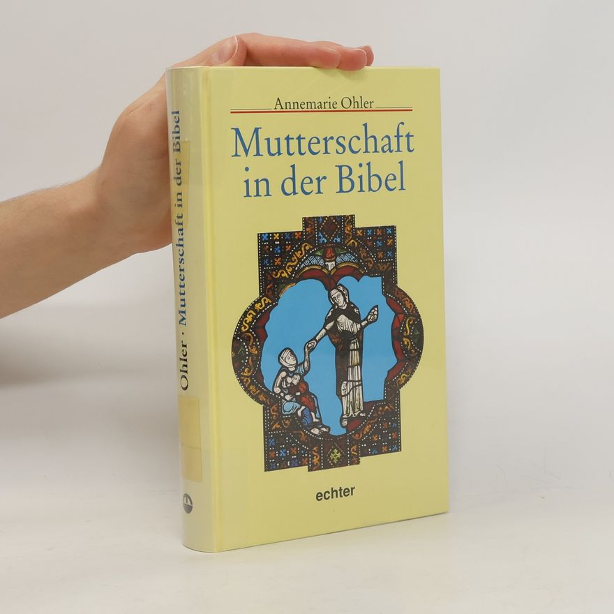 Annemarie Ohler Mutterschaft in der Bibel