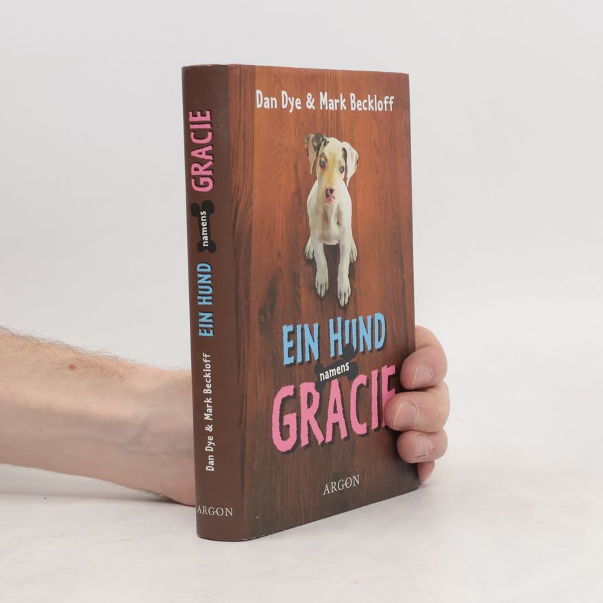 Dan Dye Ein Hund namens Gracie