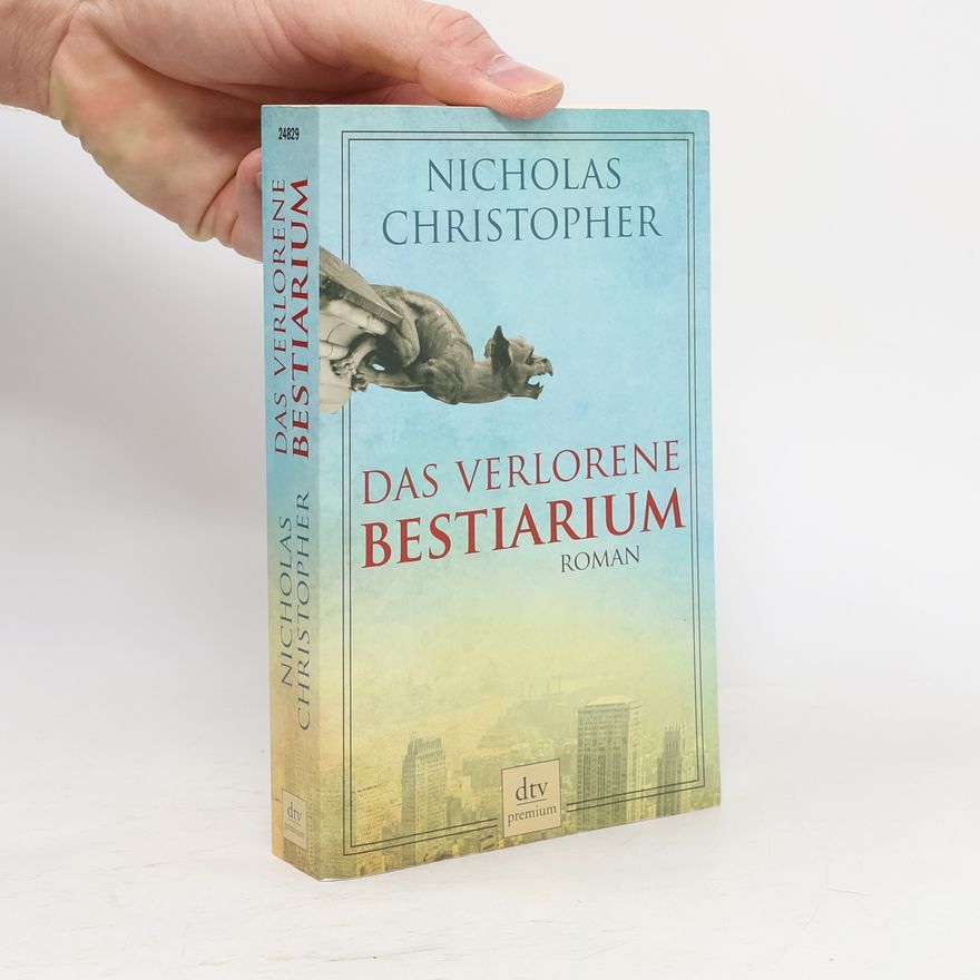 Nicholas Christopher Das verlorene Bestiarium