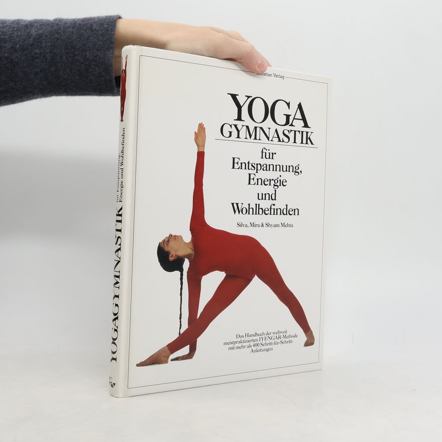 Silva Mehta Yogagymnastik für Entspannung, Energie und Wohlbefinden