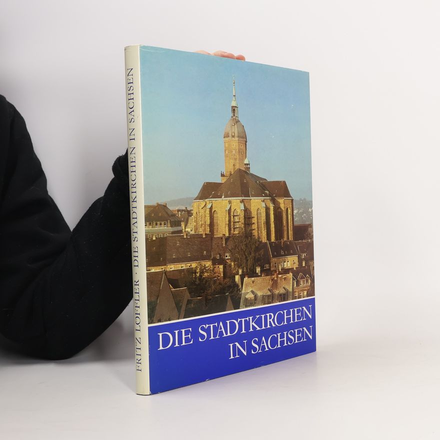 Fritz Löffler Die Stadtkirchen in Sachsen