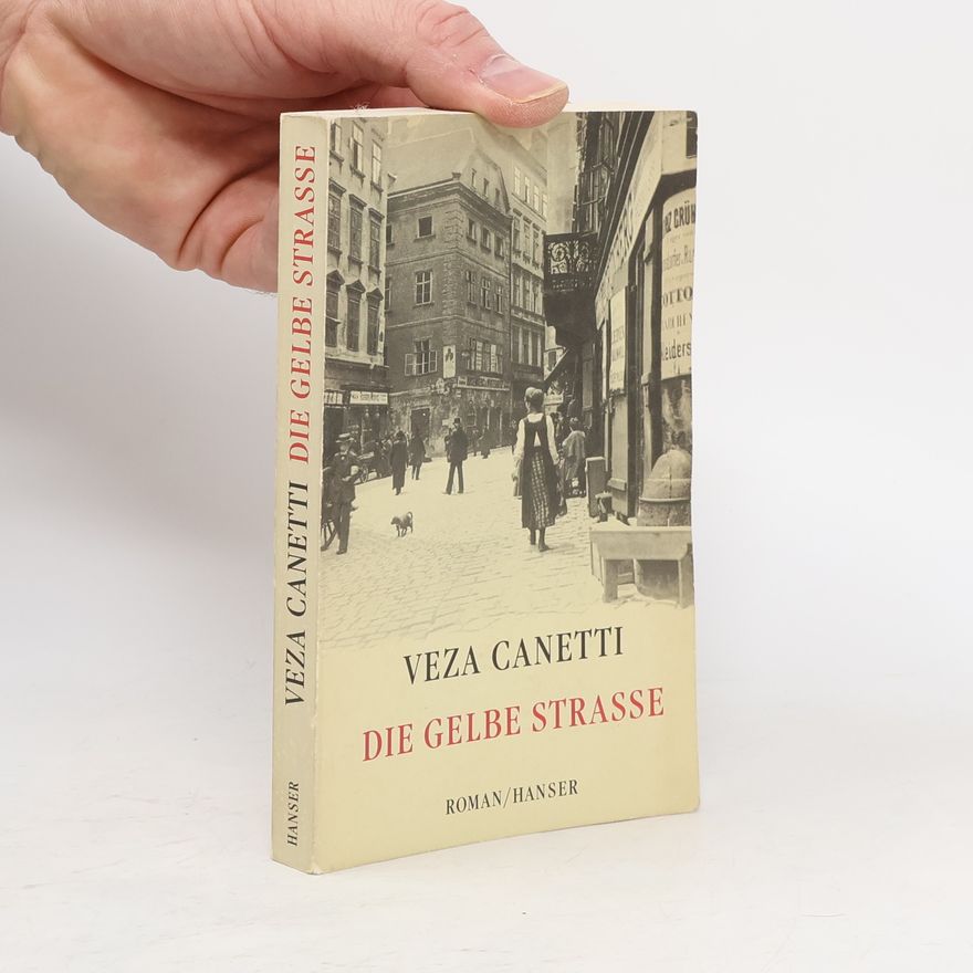 Veza Canetti Die Gelbe Straße