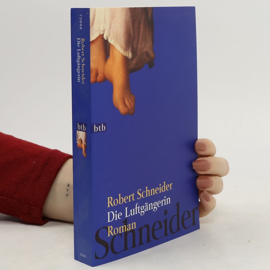 Robert Schneider Die Luftgängerin