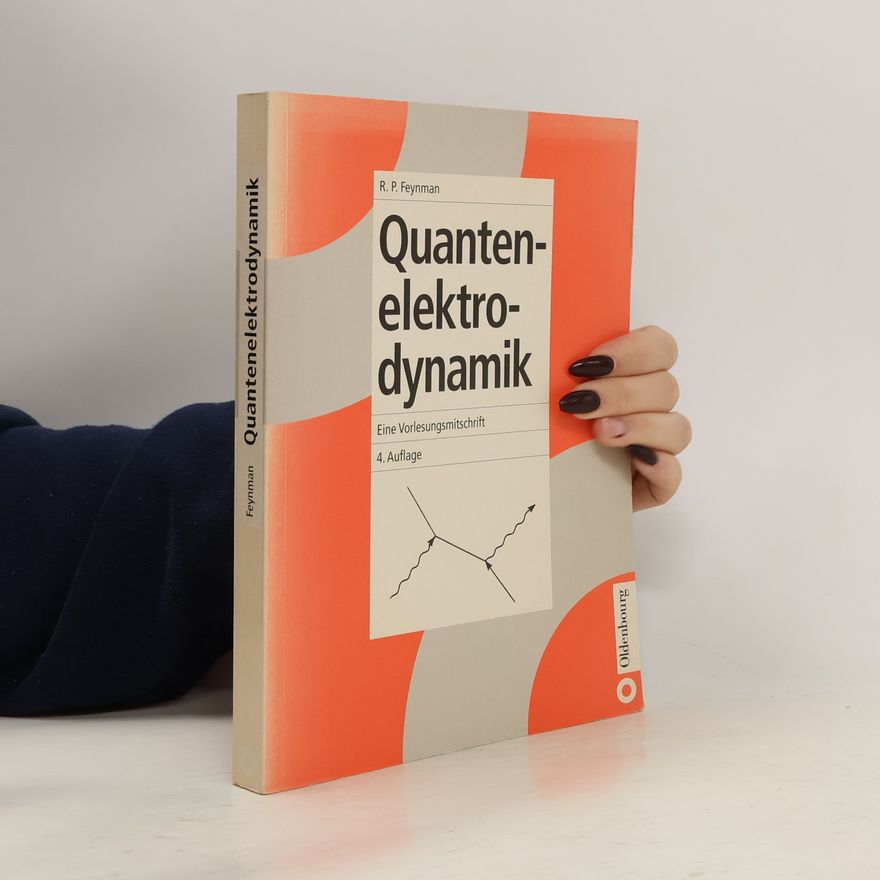 Richard Feynman Quantenelektrodynamik