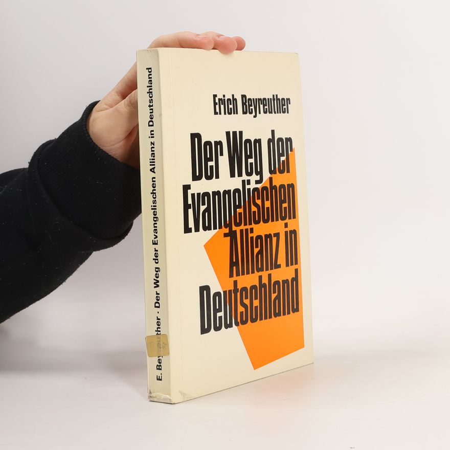 Erich Beyreuther Der Weg der Evangelischen Allianz in Deutschland