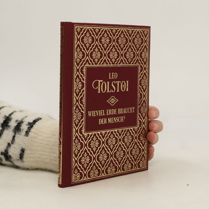 Lev Nikolajevič Tolstoj Wieviel Erde braucht der Mensch?... und weitere Erzählungen