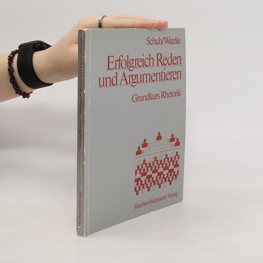 Horst Schuh Erfolgreich reden und argumentieren
