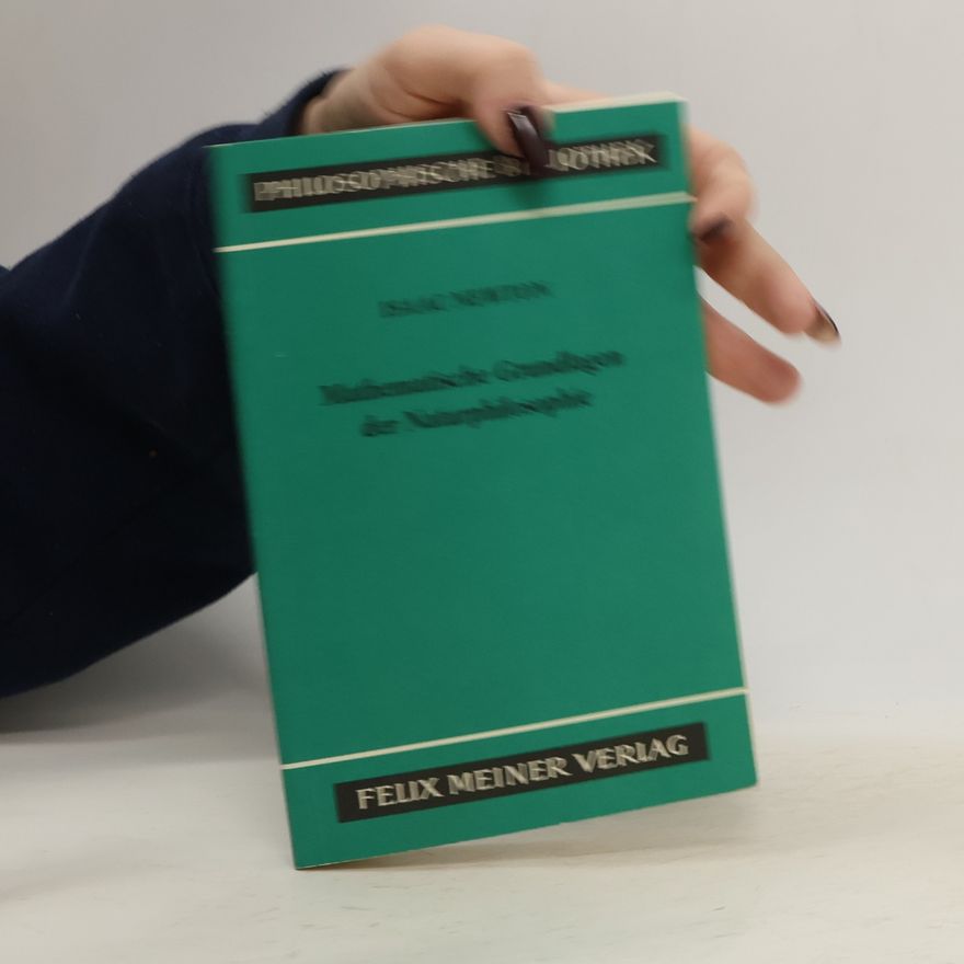 Isaac Newton Mathematische Grundlagen der Naturphilosophie