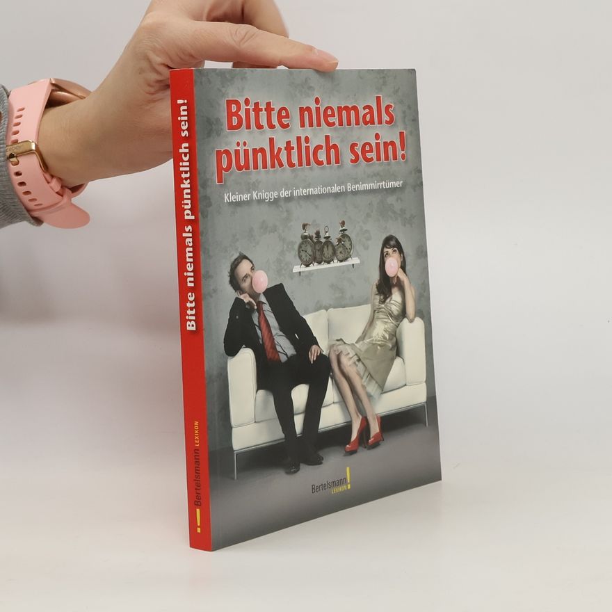 Ariane Greiner Bitte niemals pünktlich sein!