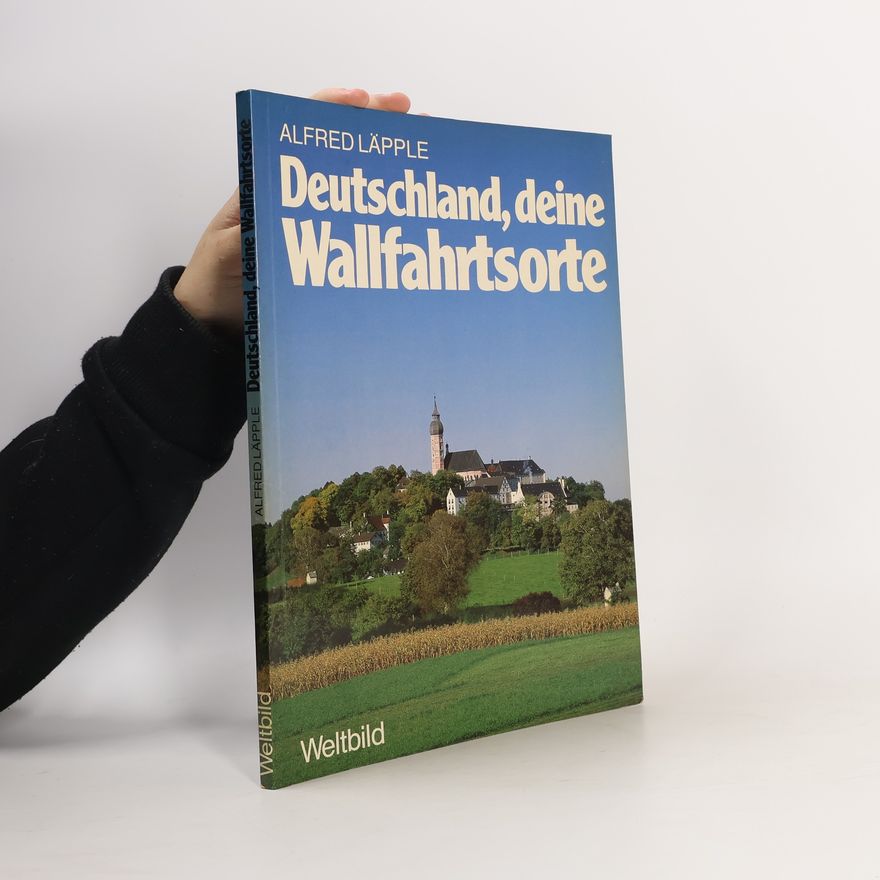 Alfred Läpple Deutschland, deine Wallfahrtsorte