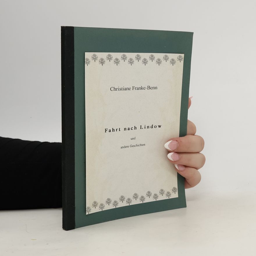 Christiane Franke-Benn Fahrt nach Lindow und andere Geschichten