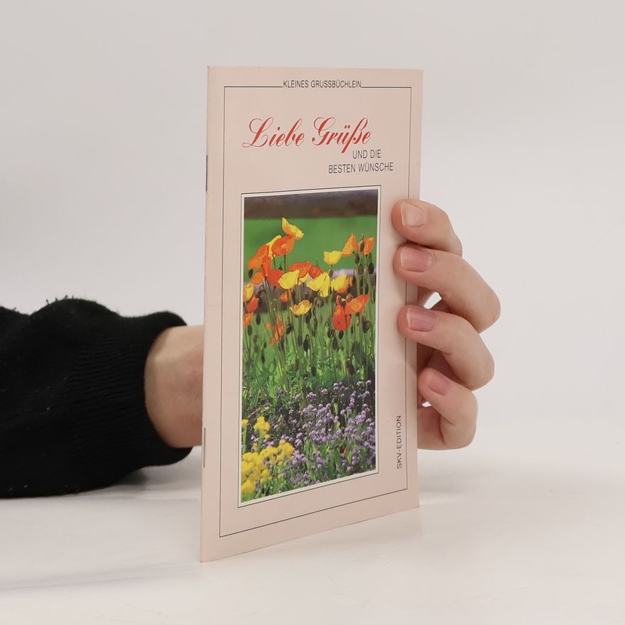 Autorenkollektiv Liebe Grüsse und die besten Wünsche