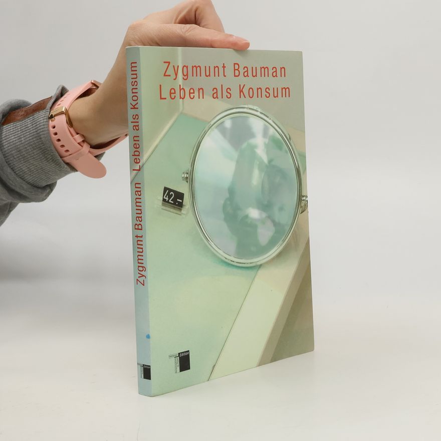 Zygmunt Bauman Leben als Konsum