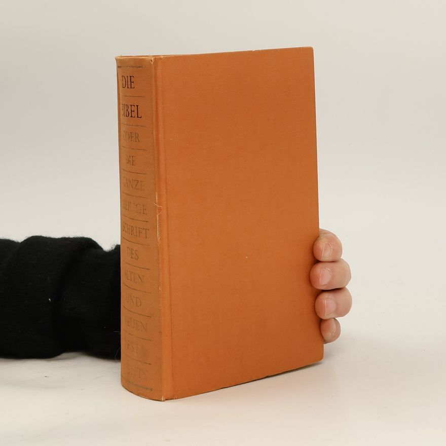 Various authors Die Bibel oder die ganze Heilige Schrift das Alten und Neuen Testaments