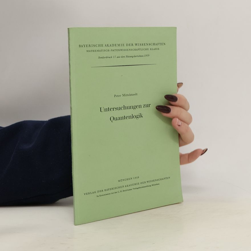 Peter Mittelstaedt Untersuchungen zur Quantenlogik
