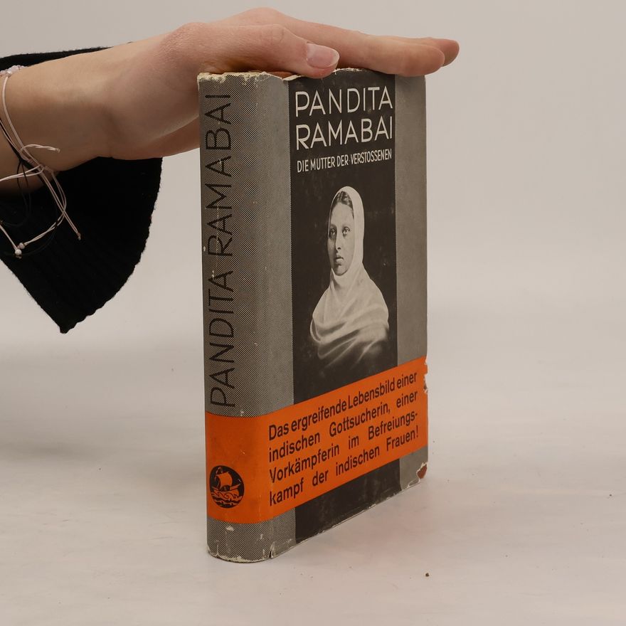 Various authors Pandita Ramabai. Die Mutter der Verstoßenen