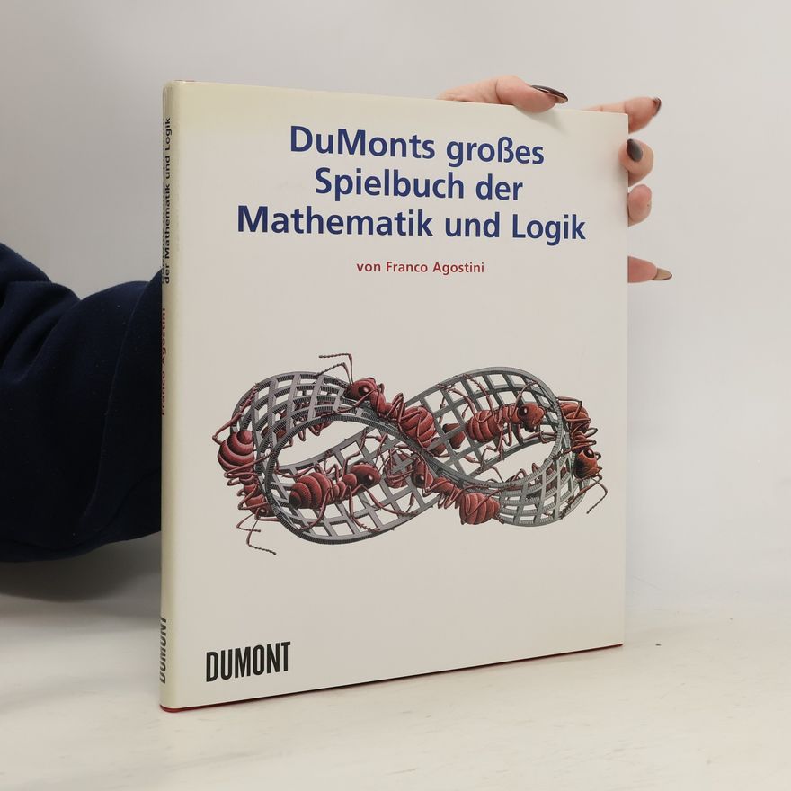 Franco Agostini DuMonts großes Spielbuch der Mathematik und Logik