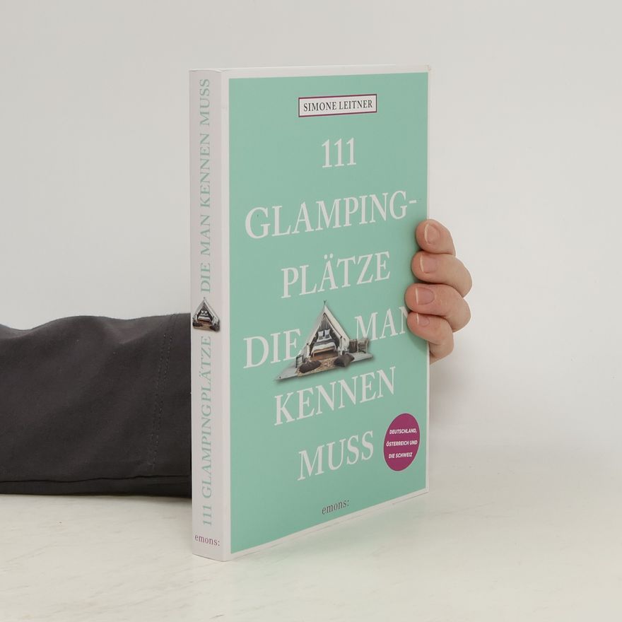 Simone Leitner 111 Glampingplätze, die man kennen muss