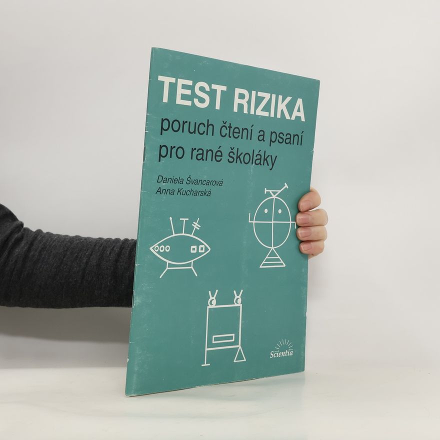Daniela Švancarová Test rizika poruch čtení a psaní pro rané školáky