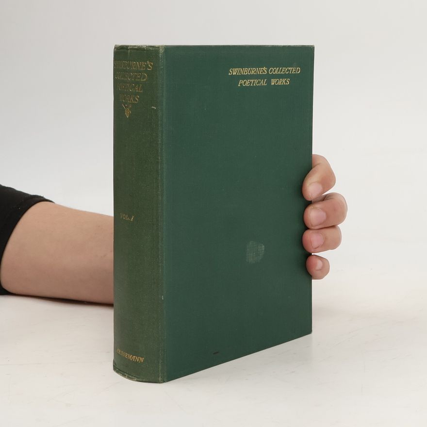 Kolektiv autorů Swinburne´s Collected Poetical Works