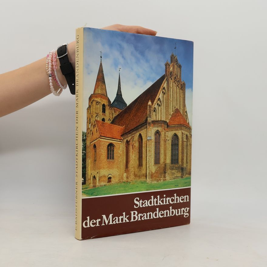 Ernst Badstübner Stadtkirchen der Mark Brandenburg