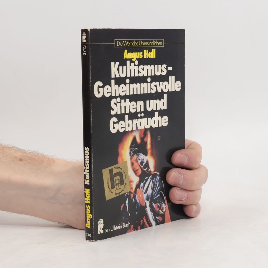 Angus Hall Kultismus - Geheimnisvolle Sitten und Gebräuche