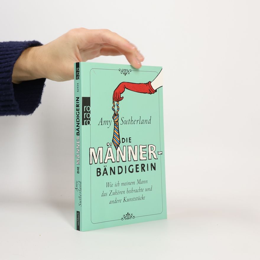 Amy Sutherland Die Männerbändigerin