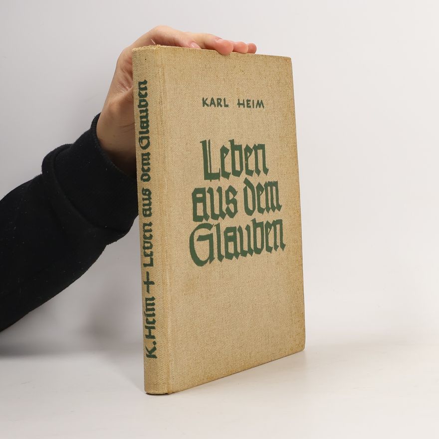 Karl Heim Leben aus dem Glauben