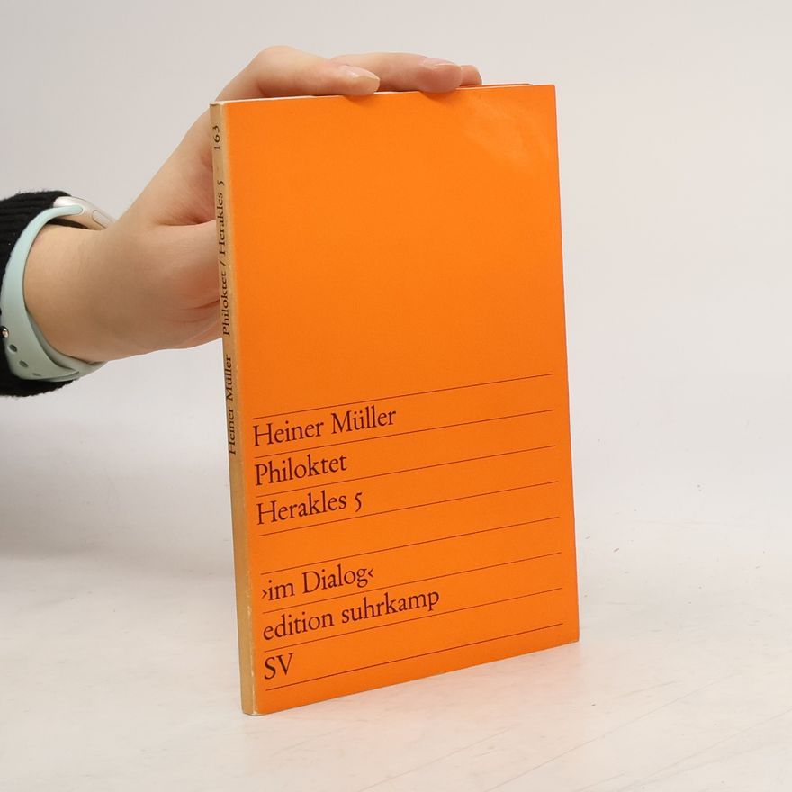 Heiner Müller Philoktet. Herakles 5