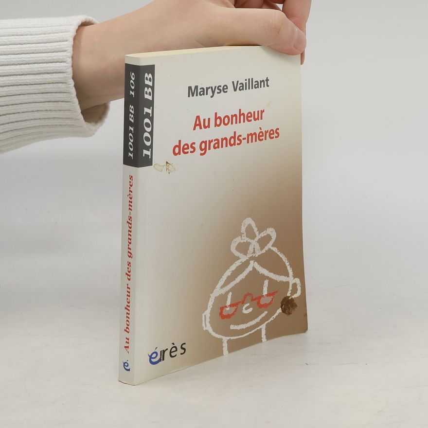 Maryse Vaillant 1001 BB 106: Au bonheur des grands-mères