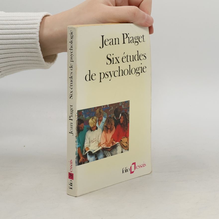Jean Piaget Six études de psychologie