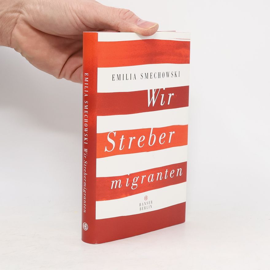 Emilia Smechowski Wir Strebermigranten