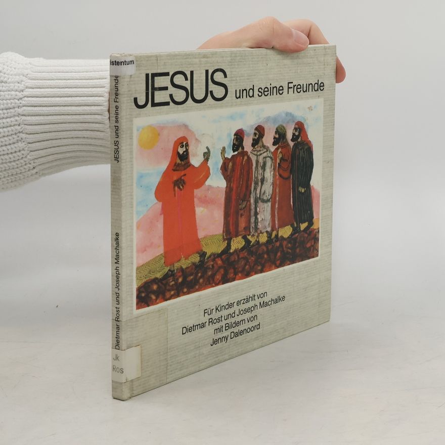Joseph Machalke Jesus und seine Freunde