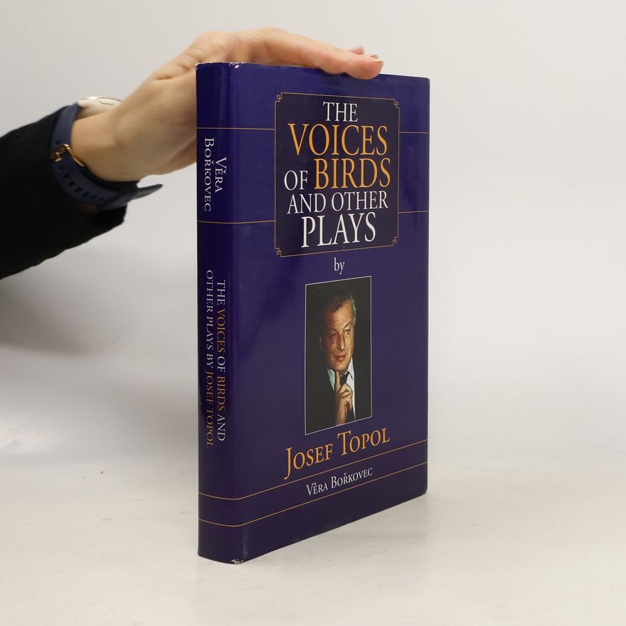 Věra Bořkovec The Voices of Birds and Other Plays by Josef Topol