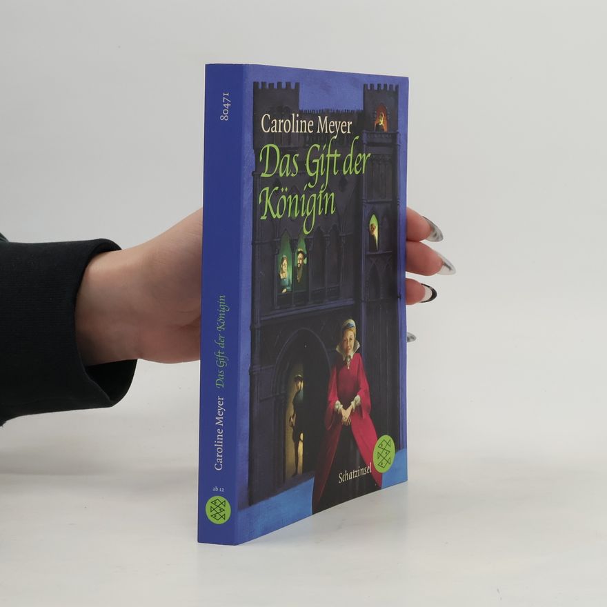 Carolyn Meyer Das Gift der Königin