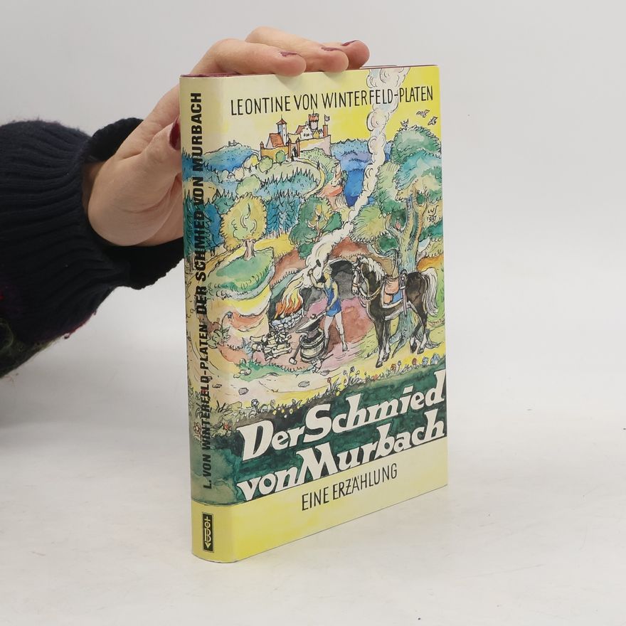 Leontine von Winterfeld-Platen Der Schmied von Murbach