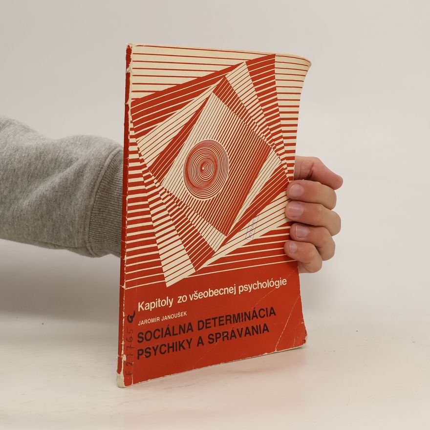 Jaromír Janoušek Sociálna determinácia psychiky a správania