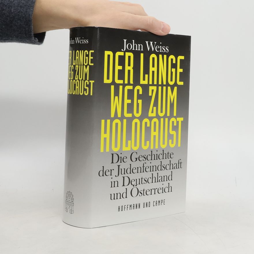 John Weiss Der lange Weg zum Holocaust