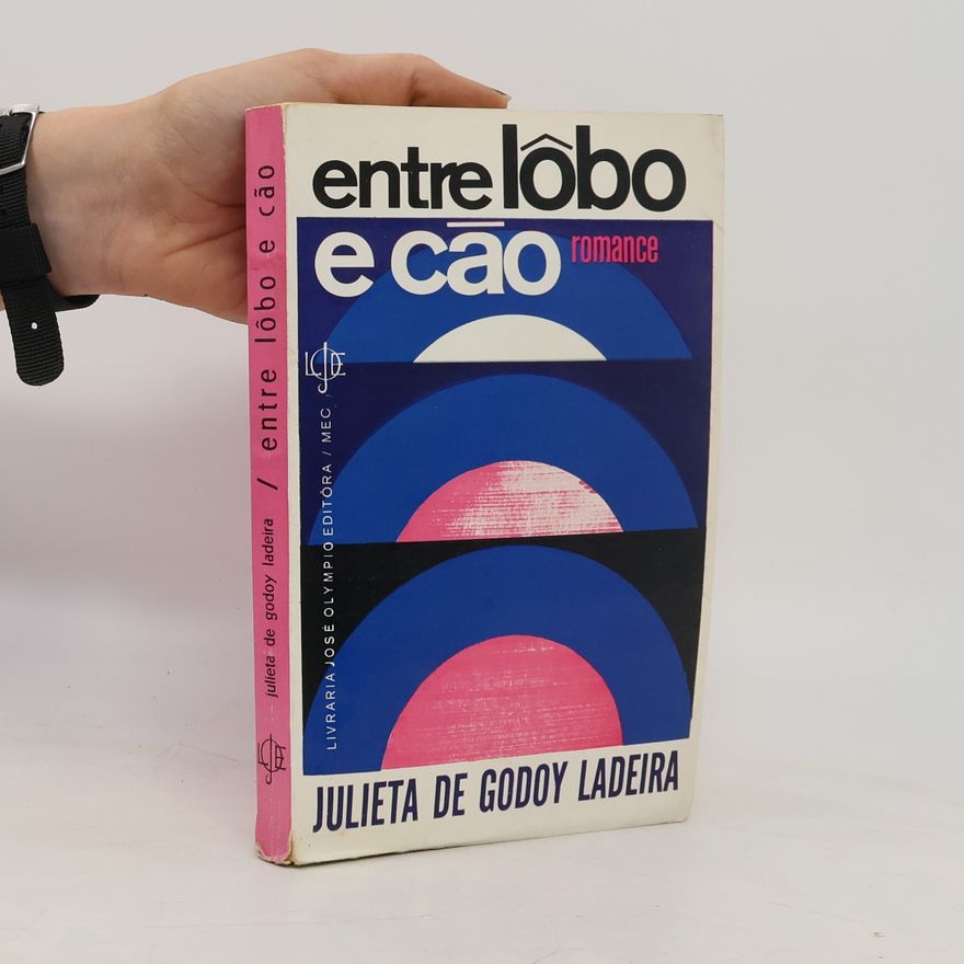 Julieta de Godoy Ladeira Entre lôbo e cão